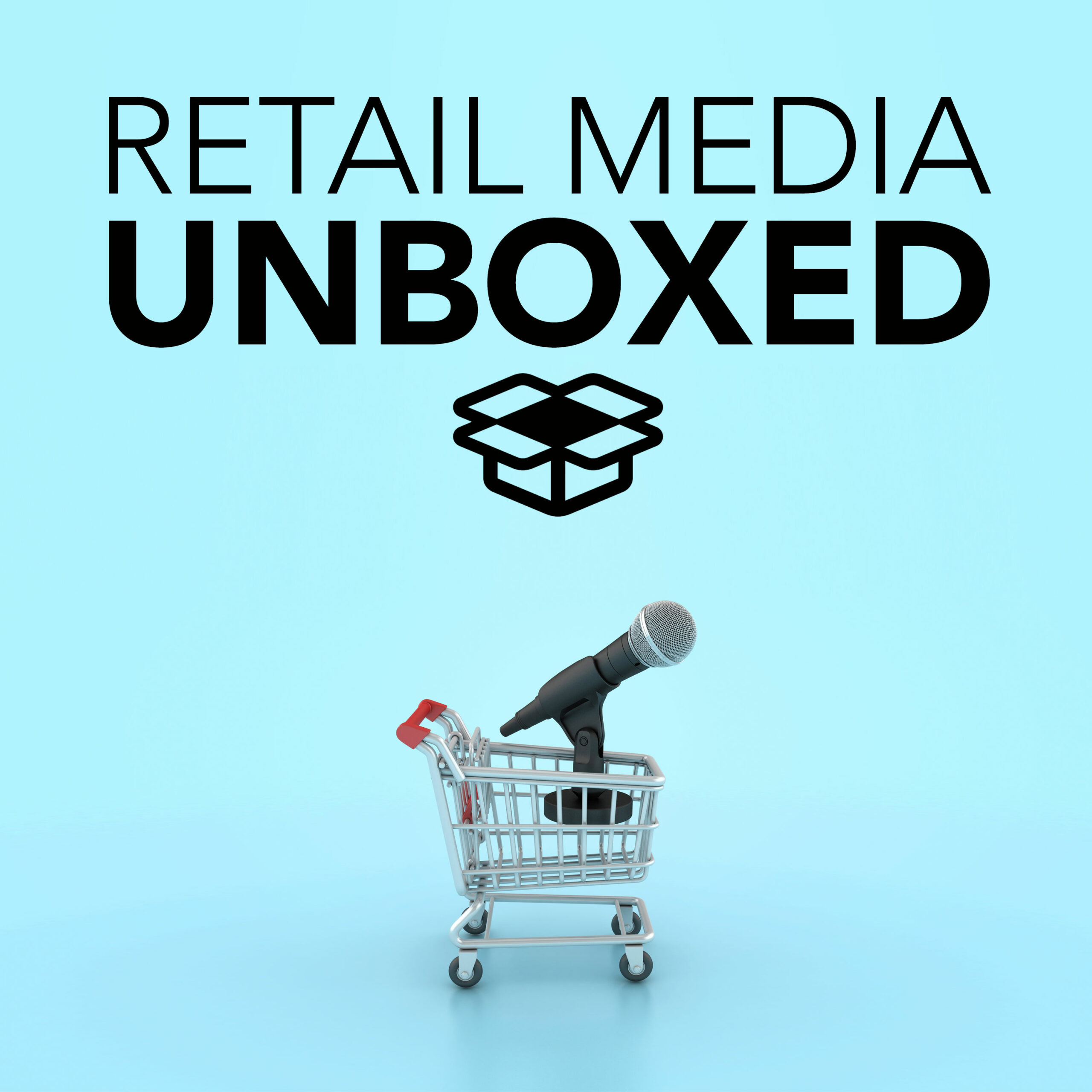 Introducing Retail Media Unboxed